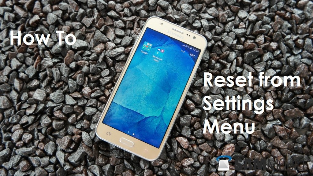 How To Reset Samsung Galaxy J5 From Settings Menu