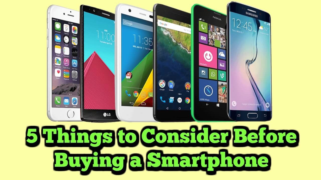 5 Things to consider before buying a smartphone